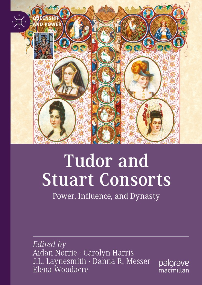 Book cover for Tudor and Stuart Consorts: Power, Influence, and Dynasty